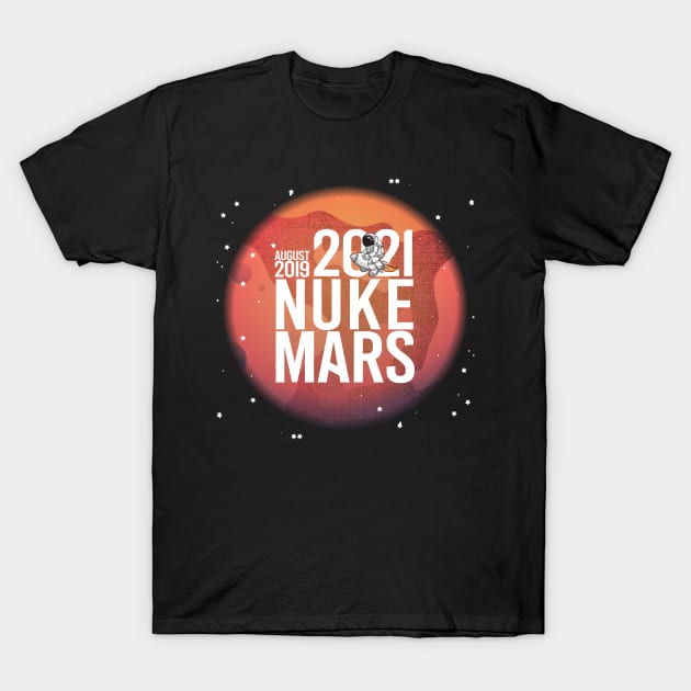 nuke mars elon musk T-Shirt by pht